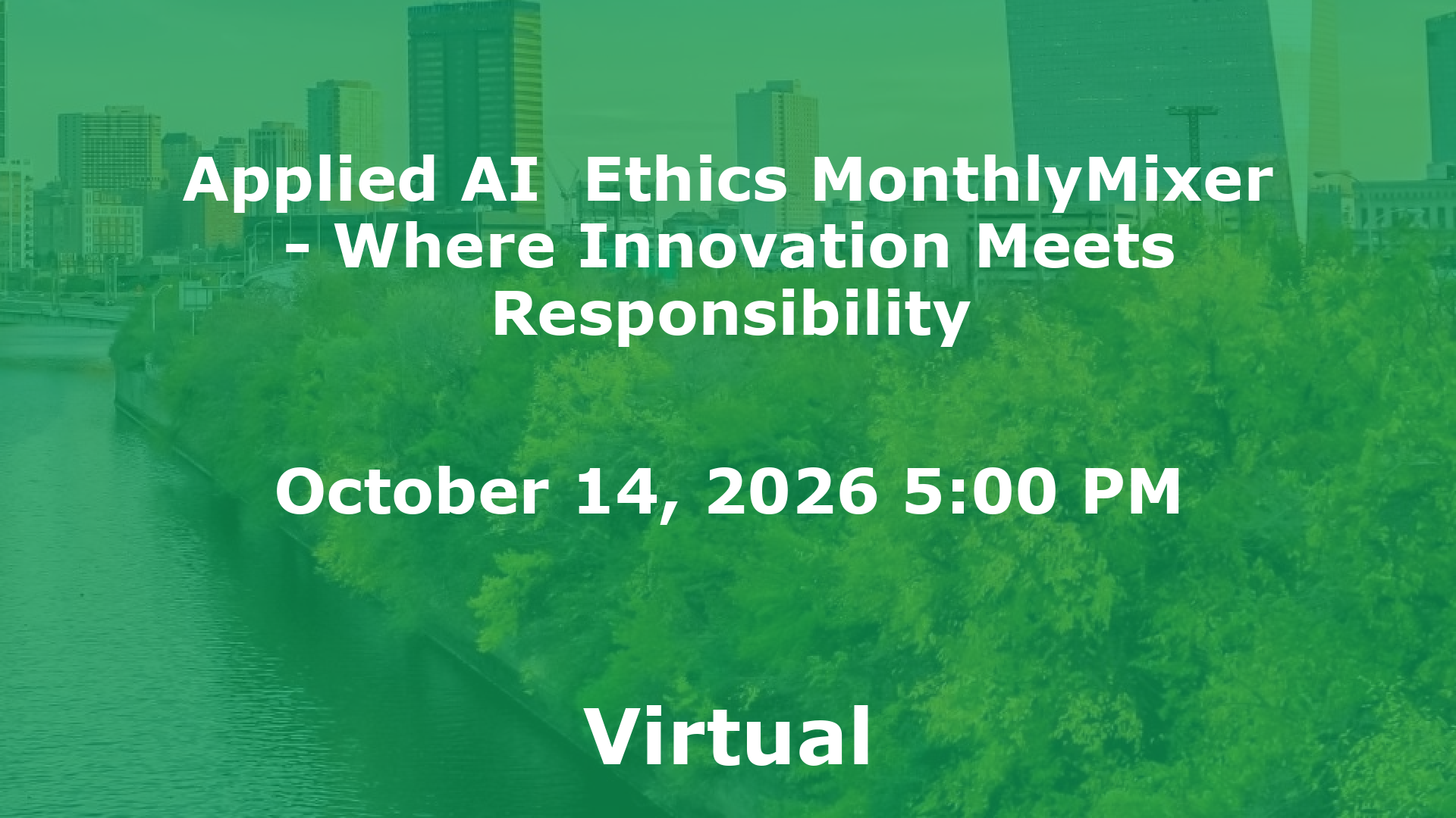 Applied AI  Ethics MonthlyMixer - Where Innovation Meets Responsibility event image